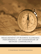 Measurement of Business Economic Performance: An Examination of Method Convergence (Classic Reprint)