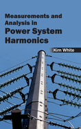 Measurementsand Analysis in Power System Harmonics