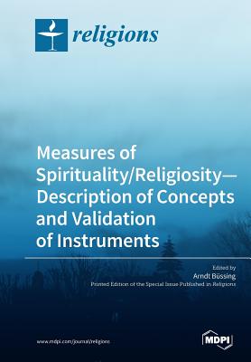 Measures of Spirituality/Religiosity- Description of Concepts and Validation of Instruments - Bussing, Arndt (Guest editor)