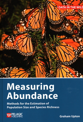 Measuring Abundance: Methods for the Estimation of Population Size and Species Richness - Upton, Graham