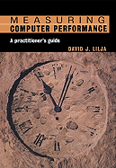 Measuring Computer Performance: A Practitioner's Guide