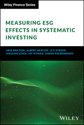 Measuring ESG Effects in Systematic Investing - Ben Dor, Arik, and Desclee, Albert, and Dynkin, Lev