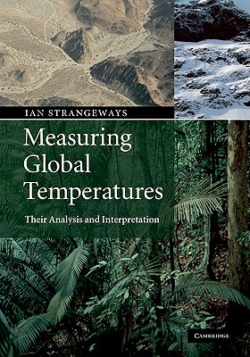 Measuring Global Temperatures: Their Analysis and Interpretation - Strangeways, Ian