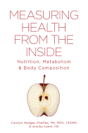 Measuring Health from the Inside: Nutrition, Metabolism & Body Composition