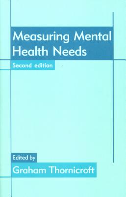 Measuring Mental Health Needs - Thornicroft, Graham (Editor)