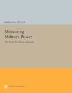 Measuring Military Power: The Soviet Air Threat to Europe