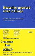 Measuring Organised Crime in Europe: A Feasibility Study of a Risk-Based Methodology Across the European Union - Beken, Tom Vander (Editor)