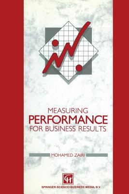 Measuring Performance for Business Results - Zairi, M