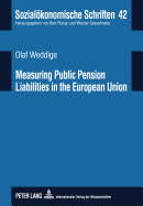 Measuring Public Pension Liabilities in the European Union - Rrup, Bert (Editor), and Weddige, Olaf