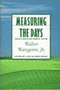 Measuring the Days: Daily Reflections with Walter Wangerin, Jr.