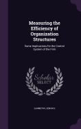 Measuring the Efficiency of Organization Structures: Some Implications for the Control System of the Firm