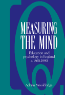 Measuring the Mind: Education and Psychology in England C.1860-C.1990