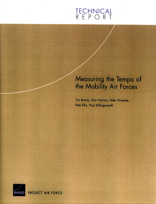 Measuring the Tempo of the Mobility Air Forces - Bonds, Tim, and Norton, Dan, and Hirneise, Peter