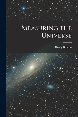 Measuring the Universe - Brinton, Henry 1901-