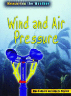 Measuring the Weather Wind & Air Pressure - Rodgers, Alan, and Streluk, Angella