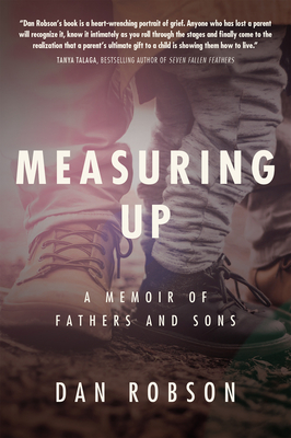 Measuring Up: A Memoir of Fathers and Sons - Robson, Dan