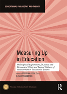 Measuring Up in Education: Philosophical Explorations for Justice and Democracy Within and Beyond Cultures of Measurement in Educational Systems