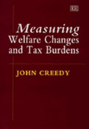 Measuring Welfare Changes and Tax Burdens - Creedy, John