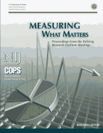 Measuring What Matters: Proceedings From the Policing Research Institute Meetings