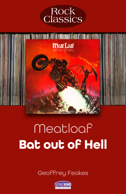 Meat Loaf: Bat Out Of Hell: Rock Classics - Feakes, Geoffrey