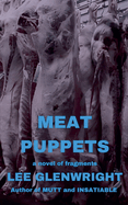 Meat Puppets: A Novel of Fragments