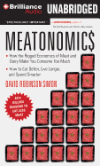 Meatonomics: How the Rigged Economics of Meat and Dairy Make You Consume Too Much--And How to Eat Better, Live Longer, and Spend Smarter