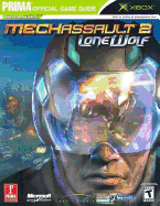 Mech Assault 2: Lone Wolf: Prima Official Game Guide - Prima Temp Authors, and Wales, Matt