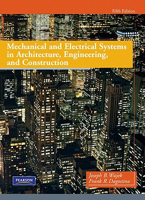 Mechanical and Electrical Systems in Architecture, Engineering, and Construction - Dagostino, Frank, and Wujek, Joseph