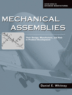 Mechanical Assemblies: Their Design, Manufacture, and Role in Product Development