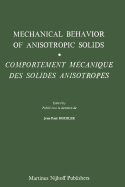 Mechanical Behavior of Anisotropic Solids / Comportment Mchanique Des Solides Anisotropes: Proceedings of the Euromech Colloquium 115 Villard-De-Lans, June 19-22, 1979 / Colloque Euromech 115 Villard-De-Lans, 19-22 Juin 1979