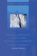 Mechanical Behaviour of Rocks Under High Pressure Conditions