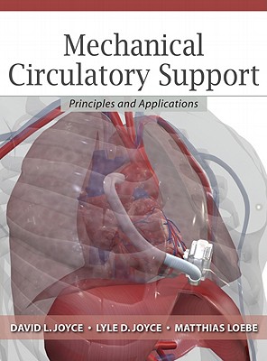 Mechanical Circulatory Support: Principles and Applications - Joyce, David L, and Joyce, Lyle D, and Locke, Matthias