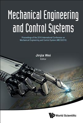 Mechanical Engineering and Control Systems (Mecs2016) - Jinjia Wei