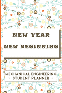Mechanical Engineering Student Planner: New Year New Beginning