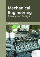 Mechanical Engineering: Theory and Design