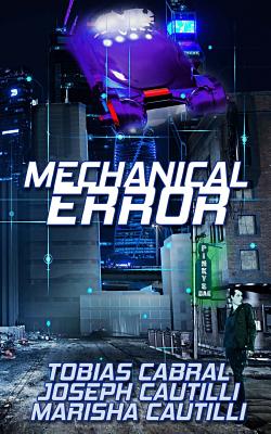 Mechanical Error - Cautilli, Joseph, and Cautilli, Marisha, and Gray, Roma