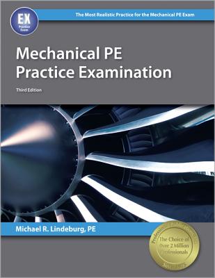 Mechanical PE Practice Examination - Lindeburg, Michael R, Pe
