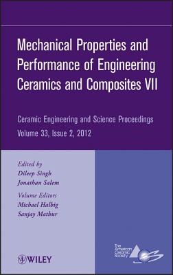Mechanical Properties and Performance of Engineering Ceramics and Composites VII, Volume 33, Issue 2 - Singh, Dileep (Editor), and Salem, Jonathan (Editor), and Halbig, Michael