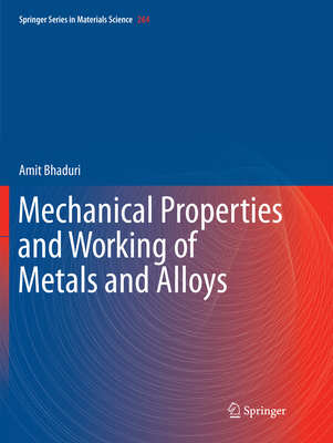 Mechanical Properties and Working of Metals and Alloys - Bhaduri, Amit