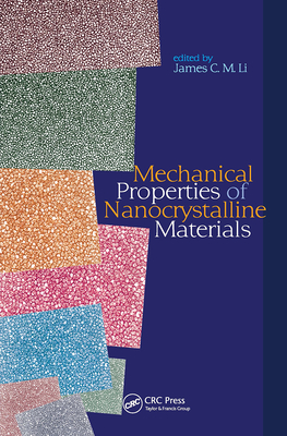 Mechanical Properties of Nanocrystalline Materials - Li, James C M (Editor)