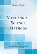 Mechanical Science Methods (Classic Reprint)