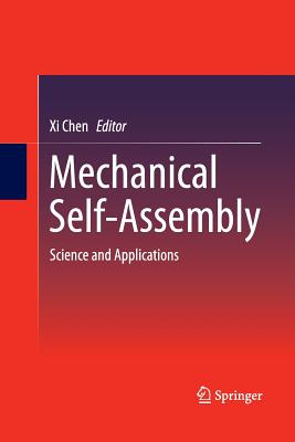 Mechanical Self-Assembly: Science and Applications - Chen, XI (Editor)