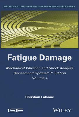 Mechanical Vibration and Shock Analysis, Fatigue Damage - Lalanne, Christian