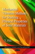 Mechanical Vibration Methods for Studying Physical Properties of Solid Materials