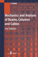 Mechanics and Analysis of Beams, Columns and Cables: A Modern Introduction to the Classic Theories - Krenk, Steen