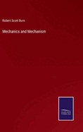 Mechanics and Mechanism