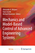 Mechanics and Model-Based Control of Advanced Engineering Systems
