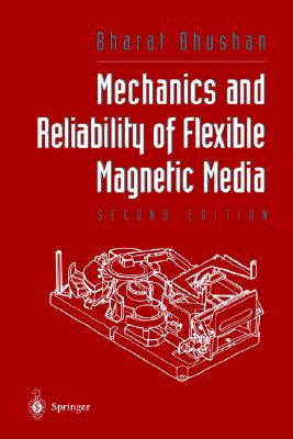 Mechanics and Reliability of Flexible Magnetic Media - Bhushan, Bharat, and Bhushan, B