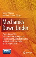 Mechanics Down Under: Proceedings of the 22nd International Congress of Theoretical and Applied Mechanics, Held in Adelaide, Australia, 24 - 29 August, 2008.