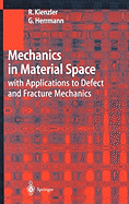 Mechanics in Material Space: With Applications to Defect and Fracture Mechanics